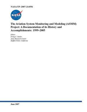 The Aviation System Monitoring and Modeling (Asmm) Project: 1999-2005 de Irving C. Statler