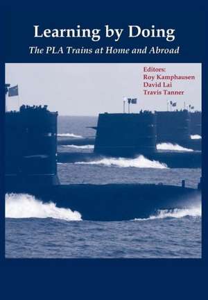 Learning by Doing: The Pla Trains at Home and Abroad de Strategic Studies Institute