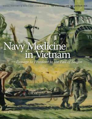 Navy Medicine in Vietnam de Jan K. Herman