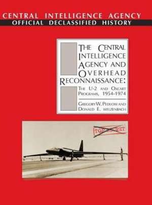 The Central Intelligence Agency and Overhead Reconnaissance de Gregory W. Pedlow