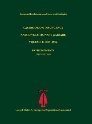 Casebook on Insurgency and Revolutionary Warfare, Volume I de Paul J. Tompkins