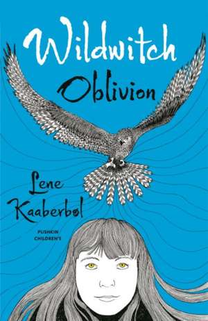 Wildwitch: Oblivion de Lene Kaaberbøl