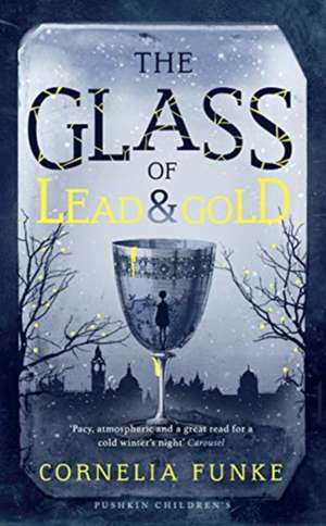 Cartea The Glass of Lead and Gold