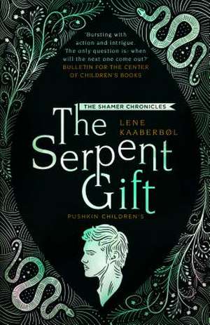 The Serpent Gift: Book 3 de Lene Kaaberbol