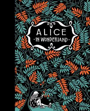 Alice's Adventures in Wonderland & Through the Looking Glass de Lewis Carroll