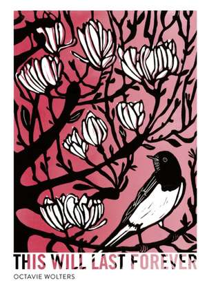 This Will Last Forever de Octavie Wolters