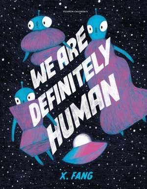 We Are Definitely Human de X. Fang
