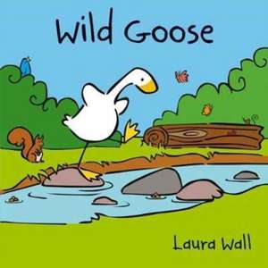 Wild Goose de Laura Wall