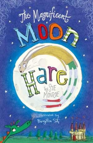 The Magnificent Moon Hare de Sue Monroe