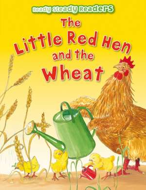 The Little Red Hen and the Wheat de Lesley Smith