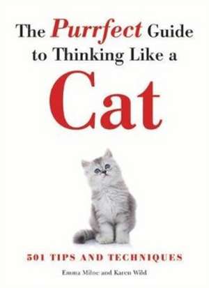 The Purrfect Guide to Thinking Like a Cat de Emma Milne