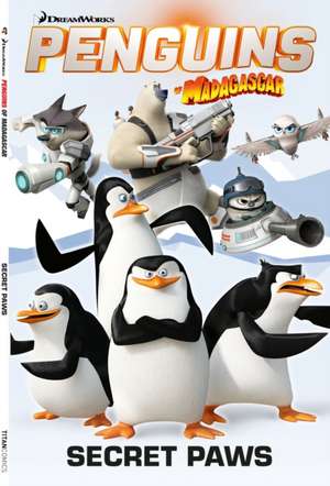 Penguins of Madagascar Volume 4: Operation Heist de Cavan Scott