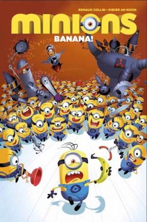 Minions Volume 1: Banana! de Didier Ah-Koon