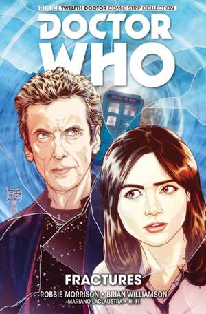 Doctor Who: The Twelfth Doctor Volume 2 - Fractures de Robbie Morrison