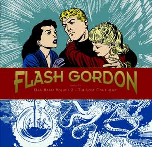 Flash Gordon: Dan Barry Volume 2 - The Lost Continent de Dan Barry