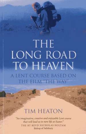 Long Road to Heaven, The – A Lent Course Based on the Film de Tim Heaton