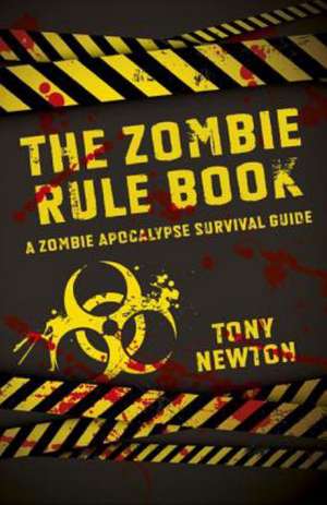 The Zombie Rule Book de Tony Newton