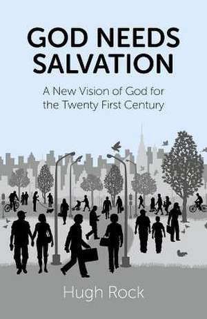 God Needs Salvation de Hugh Rock