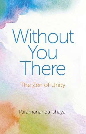 Without You There de Paramananda Ishaya