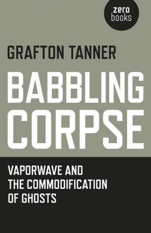 Babbling Corpse de Grafton Tanner