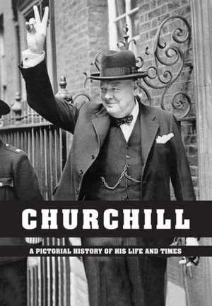 Churchill - A Pictorial History of His Life and Times: The Lake District de Ian S. Wood