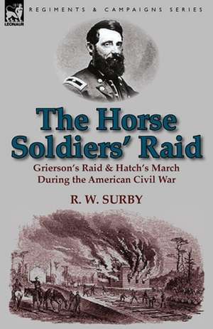 The Horse Soldiers' Raid de R. W. Surby