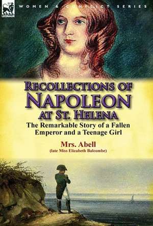 Recollections of Napoleon at St. Helena de Elizabeth Balcombe