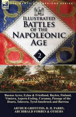 Illustrated Battles of the Napoleonic Age-Volume 2 de Arthur Griffiths