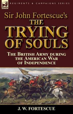 Sir John Fortescue's the Trying of Souls de J. W. Fortescue