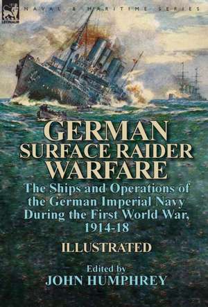 German Surface Raider Warfare de John Humphrey