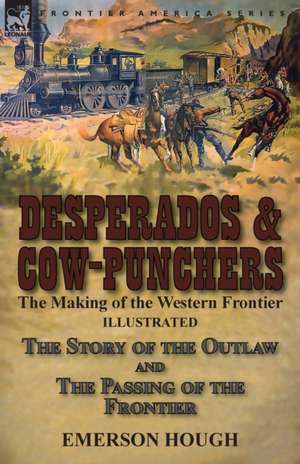 Desperados & Cow-Punchers de Emerson Hough