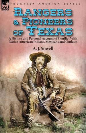 Rangers and Pioneers of Texas de A. J. Sowell