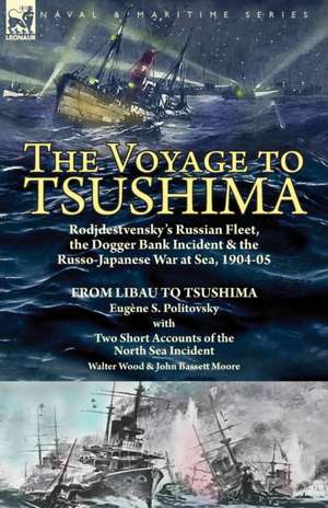 The Voyage to Tsushima de Eugène S Politovsky