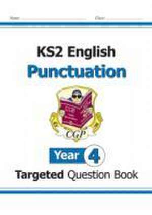 KS2 English Year 4 Punctuation Targeted Question Book (with Answers) de CGP Books