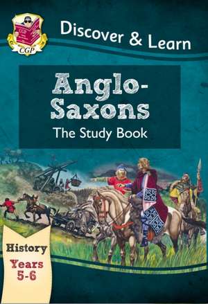 KS2 History Discover & Learn: Anglo-Saxons Study Book (Years 5 & 6) de CGP Books