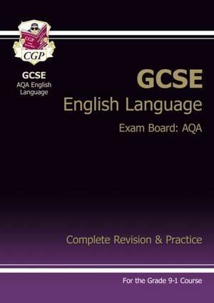 GCSE English Language AQA Complete Revision & Practice - includes Online Edition and Videos de Cgp Books