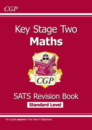 KS2 Maths SATS Revision Book - Ages 10-11 (for the 2024 tests) de Cgp Books