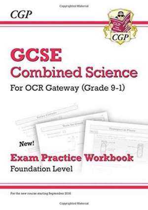 New GCSE Combined Science OCR Gateway Exam Practice Workbook - Foundation de Cgp Books