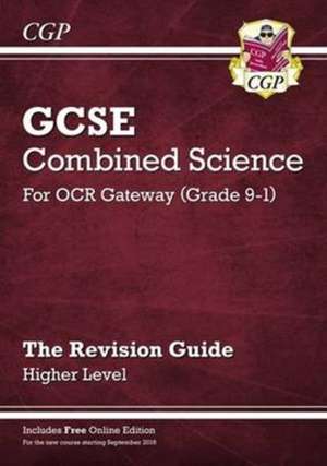 New GCSE Combined Science OCR Gateway Revision Guide - Higher: Inc. Online Ed, Quizzes & Videos de Cgp Books