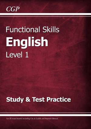 Functional Skills English Level 1 - Study & Test Practice de Cgp Books