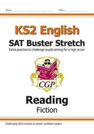 KS2 English Reading SAT Buster Stretch: Fiction (for the 2025 tests) de Cgp Books