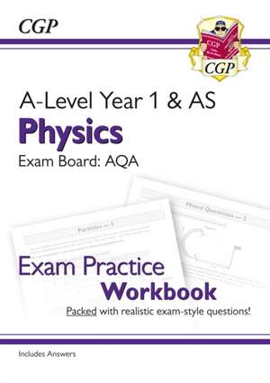 A-Level Physics: AQA Year 1 & AS Exam Practice Workbook - includes Answers de Cgp Books