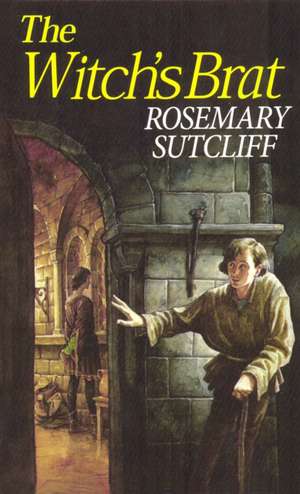 The Witchs Brat de Rosemary Sutcliff