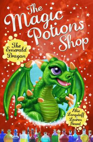 The Magic Potions Shop: The Emerald Dragon de Abie Longstaff