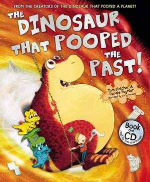 Fletcher, T: Dinosaur That Pooped The Past! de Tom Fletcher