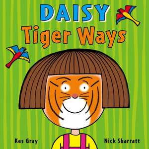 Daisy: Tiger Ways de Kes Gray