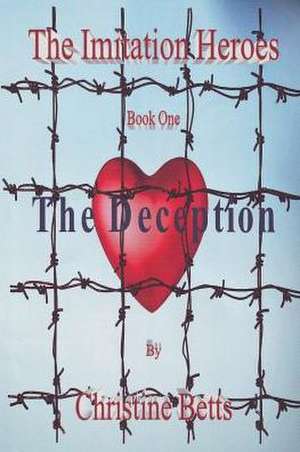 (The Imitation Heroes Book 1) the Deception de Christine Betts