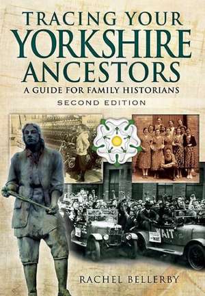 Tracing Your Yorkshire Ancestors de Rachel Bellerby