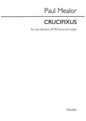 Crucifixus: Vocal Score (Organ Reduction) de Paul Mealor