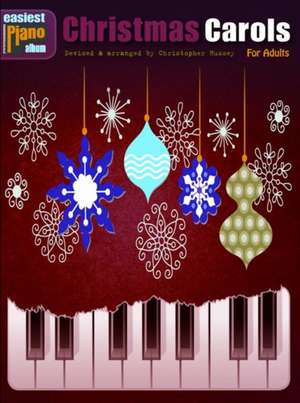 Easiest Piano Album: Christmas Carols for Adults de Music Sales